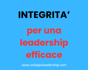 Integrità: il fattore n°2 per una leadership efficace