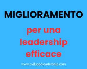 Miglioramento: il fattore n°4 per una leadership efficace