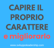 Come capire il proprio carattere e come migliorarlo