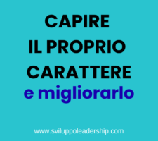Carattere: come capirlo e 4 consigli per migliorarlo