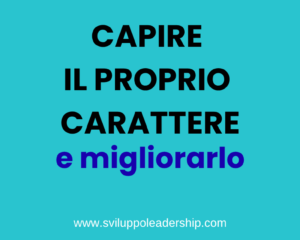 Carattere: come capirlo e 4 consigli per migliorarlo