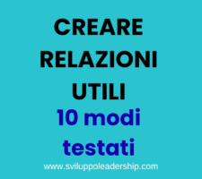 Creare relazioni utili: 10 modi testati