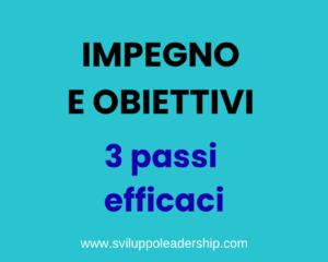 Come raggiungere i tuoi obiettivi con l’impegno