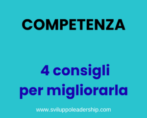 Competenza: perché è decisiva e 4 consigli per migliorarla.