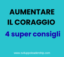 Coraggio: come aumentarlo e svilupparlo con 4 super consigli