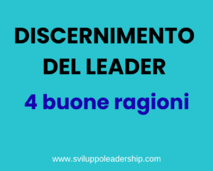 Discernimento del leader: l’importanza in 4 buone ragioni