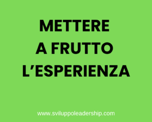 Metti a frutto l’esperienza