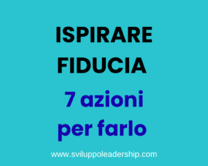 Ispirare fiducia negli altri: 7 azioni per farlo alla grande