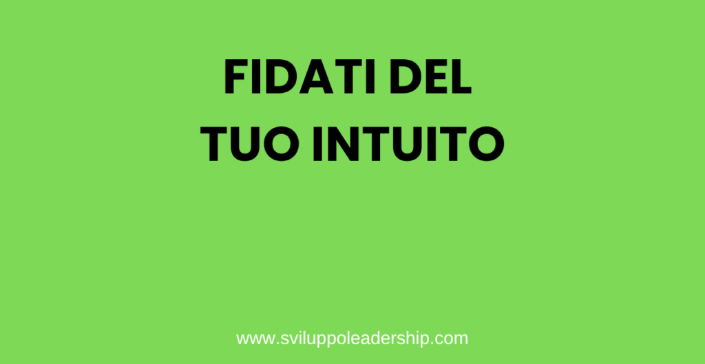 fidati del tuo intuito