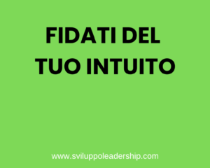 Fidati del tuo intuito: le 5 strategie per svilupparlo