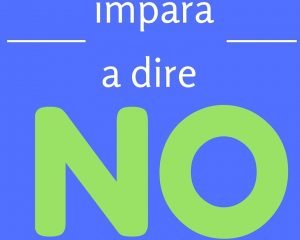Come imparare a dire NO per avere successo Come imparare a dire NO per avere successo