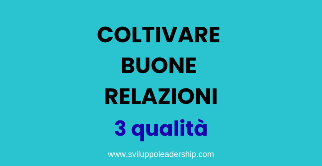 coltivare buone relazioni