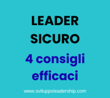 Leader sicuro: 4 consigli per sviluppare la tua sicurezza