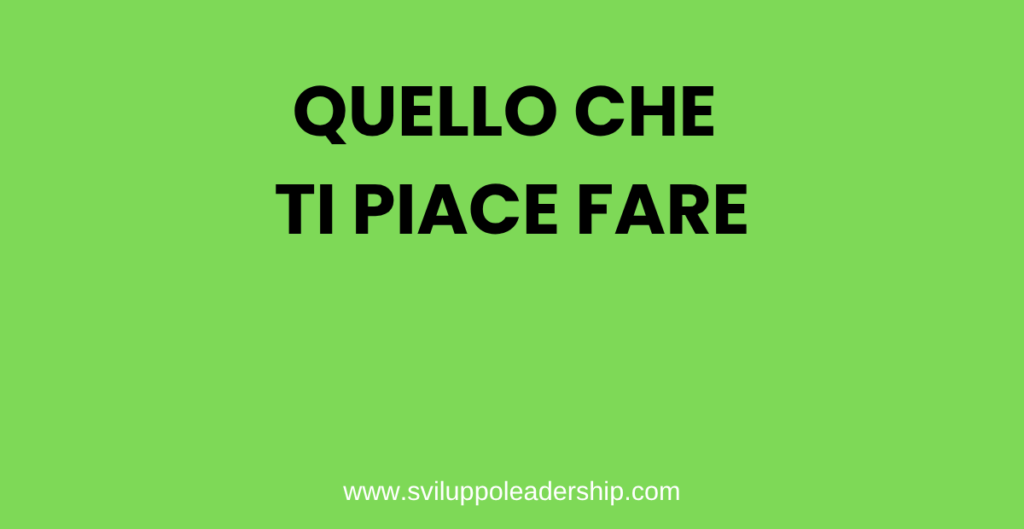 quello che ti piace fare