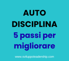 Auto-disciplina: 5 passi super per migliorare te stesso.
