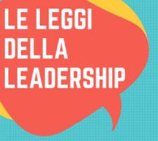 Le leggi della leadership che non puoi assolutamente ignorare! Le leggi della leadership che non puoi assolutamente ignorare!