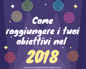 Come raggiungere gli obiettivi: 11 passi essenziali