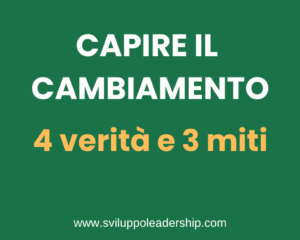 Capire il cambiamento: scopri 4 verità e 3 miti