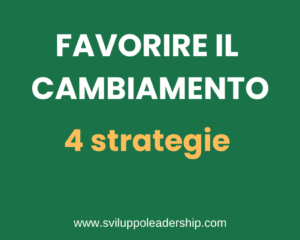 Favorire il cambiamento: 4 strategie per superare il passato