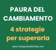 Paura del cambiamento: 4 strategie e 4 passi per superarla