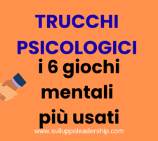 Trucchi psicologici: i 6 giochi mentali più usati in negoziazione