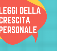 Leggi della crescita personale: le 15 che ti cambiano la vita Leggi della crescita personale: le 15 che ti cambiano la vita