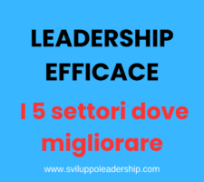 Leadership efficace nel 2021: i 5 settori dove migliorare