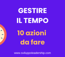 Come gestire il tempo: le 10 migliori azioni da fare