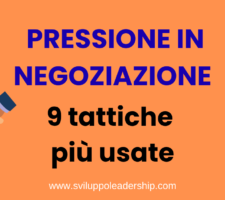 Fare pressione in negoziazione: le 9 tattiche più usate
