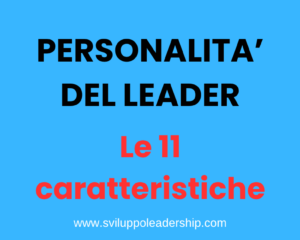 Personalità del leader: le 11 indiscutibili caratteristiche
