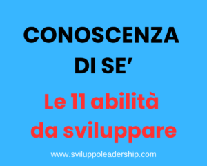 Conoscenza di sé: le 11 abilità da sviluppare