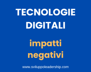 Tecnologie digitali: gli impatti negativi e le strategie per ridurli