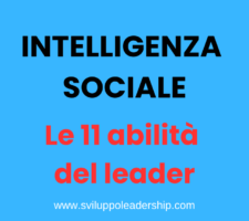 Intelligenza sociale: le 11 abilità sociali del leader efficace