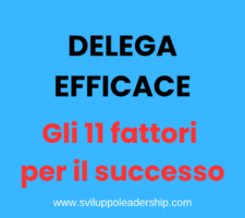 Delega efficace: gli 11 fattori determinanti per il successo