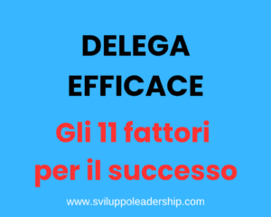 Delega efficace: gli 11 fattori determinanti per il successo