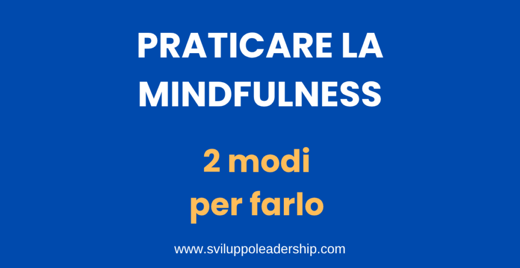 Praticare la mindfulness nella leadership: 2 modi per farlo 1