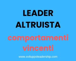 Leader Altruista: i 5 comportamenti vincenti