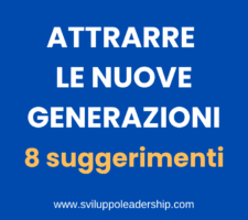 Attrarre le nuove generazioni Y e Z: ecco 8 suggerimenti super