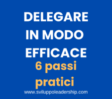 Come imparare a delegare efficacemente con 6 pratici passi