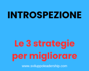 Il potere dell’introspezione: 3 strategie per migliorarti