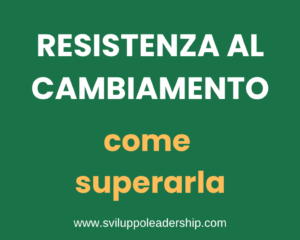 Superare la resistenza al cambiamento: 3 segreti da scoprire