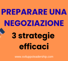 Preparare una negoziazione vincente: 3 strategie efficaci