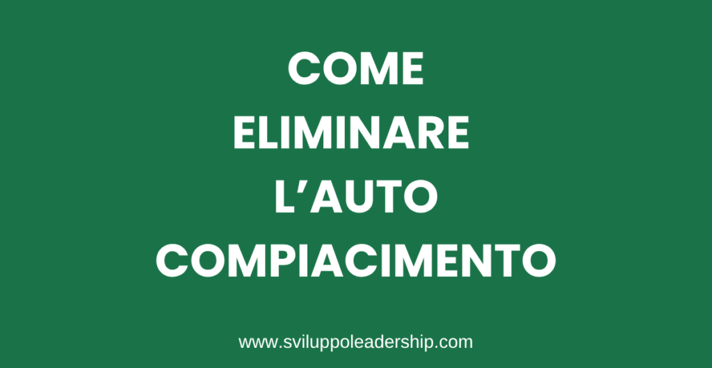 eliminare l'autocompiacimento 