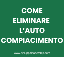 Eliminare l’autocompiacimento: il segreto per il cambiamento