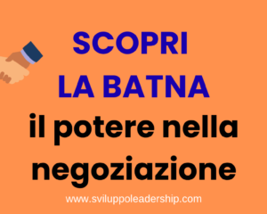 Scopri la BATNA e aumenta il tuo potere nella negoziazione