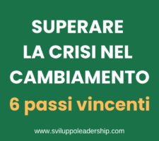 Superare la crisi nel cambiamento: 6 passi vincenti