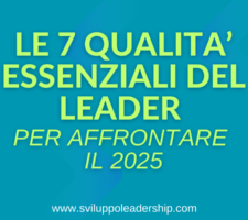 Le 7 qualità essenziali di un leader per affrontare il 2025 Le 7 qualità essenziali di un leader per affrontare il 2025