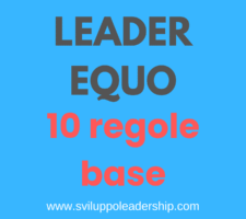 Il leader equo: 10 regole base per una leadership efficace