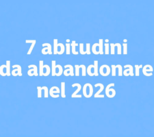 Cambiamento Personale nel 2026: 7 Abitudini da Abbandonare