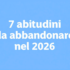 Cambiamento Personale nel 2026: 7 Abitudini da Abbandonare